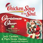 Chicken Soup for the Soul: Christmas Cheer - 31 Stories on the True Meaning of Christmas
