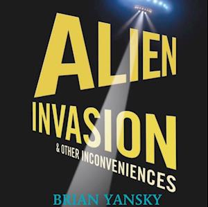 Alien Invasion & Other Inconveniences