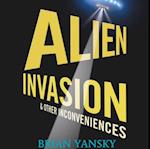 Alien Invasion & Other Inconveniences