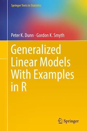 Generalized Linear Models With Examples in R