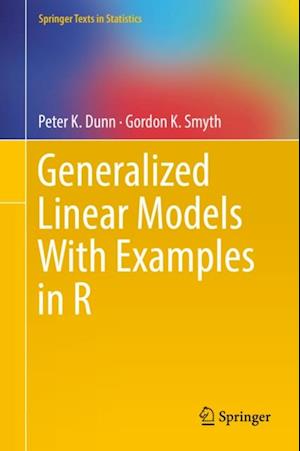 Generalized Linear Models With Examples in R