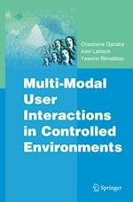 Multi-Modal User Interactions in Controlled Environments