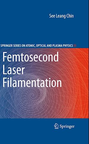 Femtosecond Laser Filamentation