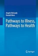 Pathways to Illness, Pathways to Health