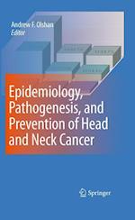 Epidemiology, Pathogenesis, and Prevention of Head and Neck Cancer