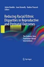 Reducing Racial/Ethnic Disparities in Reproductive and Perinatal Outcomes