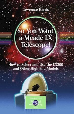 So You Want a Meade LX Telescope!