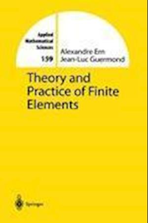 Theory and Practice of Finite Elements