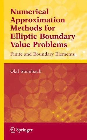 Numerical Approximation Methods for Elliptic Boundary Value Problems