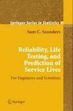 Reliability, Life Testing and the Prediction of Service Lives