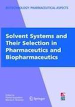 Solvent Systems and Their Selection in Pharmaceutics and Biopharmaceutics