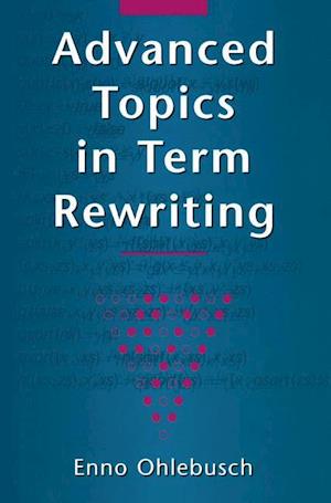 Advanced Topics in Term Rewriting