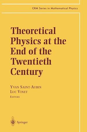 Theoretical Physics at the End of the Twentieth Century