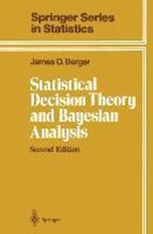 Statistical Decision Theory and Bayesian Analysis