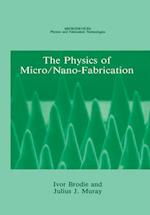 The Physics of Micro/Nano-Fabrication
