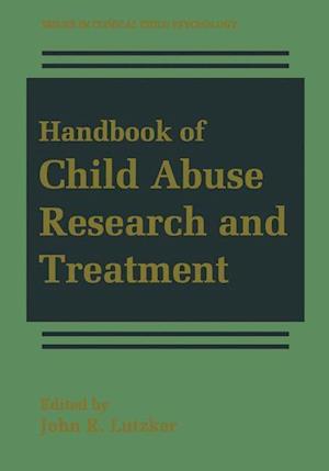 Handbook of Child Abuse Research and Treatment