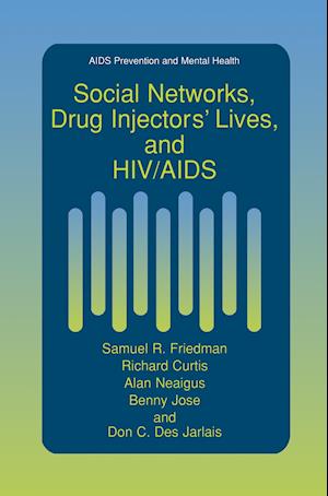 Social Networks, Drug Injectors’ Lives, and HIV/AIDS