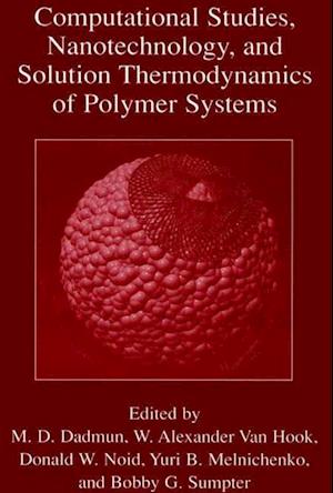 Computational Studies, Nanotechnology, and Solution Thermodynamics of Polymer Systems