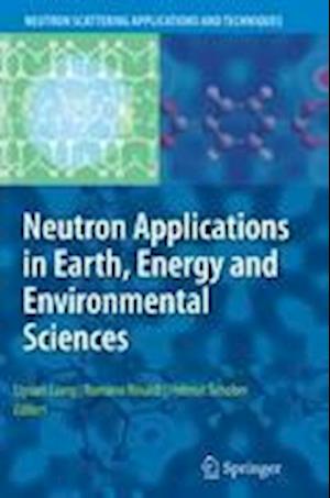 Neutron Applications in Earth, Energy and Environmental Sciences