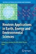 Neutron Applications in Earth, Energy and Environmental Sciences