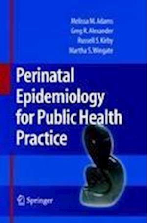 Perinatal Epidemiology for Public Health Practice