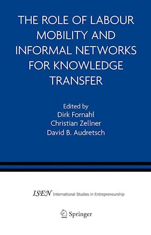 The Role of Labour Mobility and Informal Networks for Knowledge Transfer