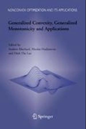 Generalized Convexity, Generalized Monotonicity and Applications