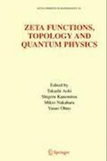 Zeta Functions, Topology and Quantum Physics