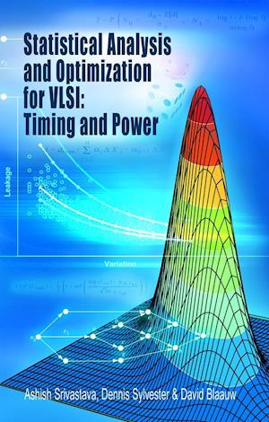 Statistical Analysis and Optimization for VLSI:  Timing and Power