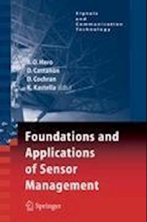 Foundations and Applications of Sensor Management