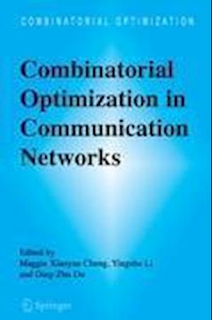 Combinatorial Optimization in Communication Networks