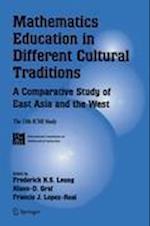 Mathematics Education in Different Cultural Traditions- A Comparative Study of East Asia and the West