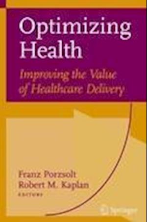 Optimizing Health: Improving the Value of Healthcare Delivery