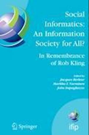 Social Informatics: An Information Society for All? In Remembrance of Rob Kling