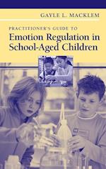 Practitioner's Guide to Emotion Regulation in School-Aged Children