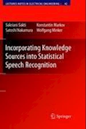 Incorporating Knowledge Sources into Statistical Speech Recognition