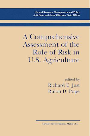 A Comprehensive Assessment of the Role of Risk in U.S. Agriculture