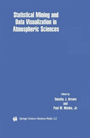 Statistical Mining and Data Visualization in Atmospheric Sciences