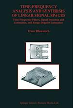 Time-Frequency Analysis and Synthesis of Linear Signal Spaces