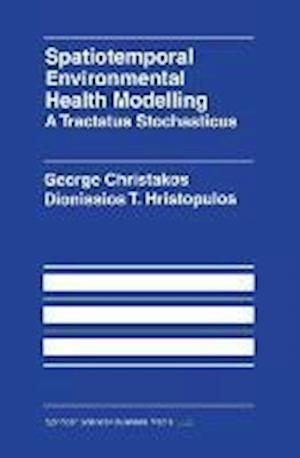 Spatiotemporal Environmental Health Modelling: A Tractatus Stochasticus