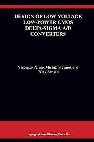 Design of Low-Voltage Low-Power CMOS Delta-Sigma A/D Converters