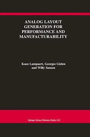 Analog Layout Generation for Performance and Manufacturability