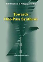 Towards One-Pass Synthesis