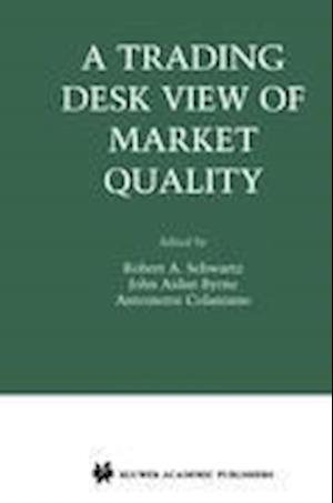 A Trading Desk View of Market Quality