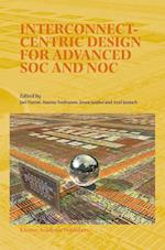 Interconnect-Centric Design for Advanced SOC and NOC