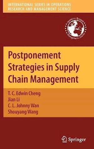 Postponement Strategies in Supply Chain Management