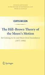 The Hill-Brown Theory of the Moon’s Motion