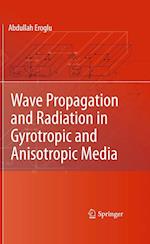 Wave Propagation and Radiation in Gyrotropic and Anisotropic Media