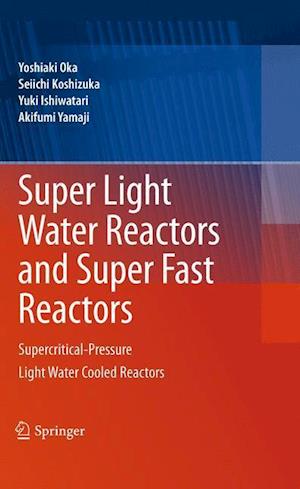 Super Light Water Reactors and Super Fast Reactors