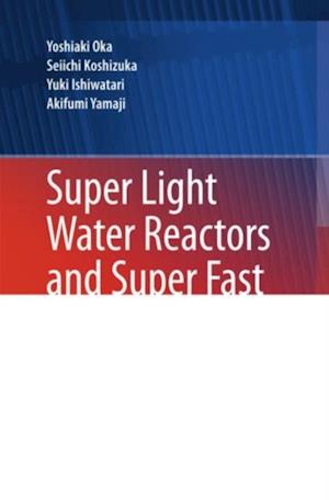 Super Light Water Reactors and Super Fast Reactors